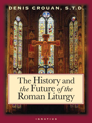 cover image of The History and the Future of the Roman Liturgy